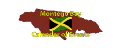 Montego Bay Calendar of Events Page by the Jamaican Business Directory Montego Bay Calendar of Events Page by the Jamaican Business Directory