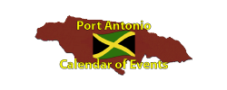 Port Antonio Calendar of Events Page by the Jamaican Business Directory Port Antonio Calendar of Events Page by the Jamaican Business Directory